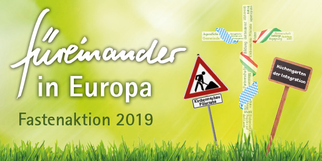 füreinander einstehen in Europa Fastenaktion Plakatmotiv 2019 füreinander einstehen in Europa Fastenaktion Plakatmotiv 2019, Bild: © ELKB